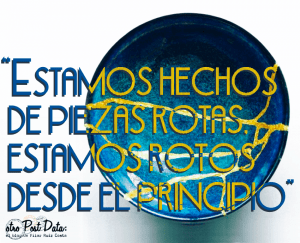 Kintsugi El Arte De Amar Las Cicatrices Otro Post Data, estamos hechos de piezas rotas