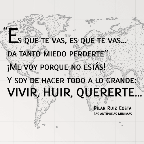 “Es que te vas, es que te vas… da tanto miedo perderte” ¡Me voy porque no estás! Y soy de hacer todo a lo grande: vivir, huir, quererte… poema