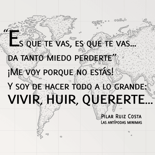 “Es que te vas, es que te vas… da tanto miedo perderte” ¡Me voy porque no estás! Y soy de hacer todo a lo grande: vivir, huir, quererte… poema
